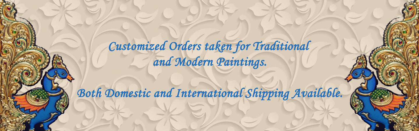 Customized order taken for Traditional and Modern paintings
